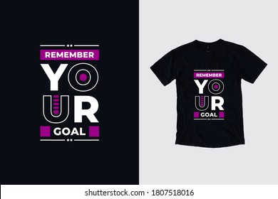 Remember your goal quotes t shirt design