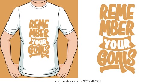 Denken Sie daran, Ihre Ziele Motivation Typografie Zitat T-Shirt Design.