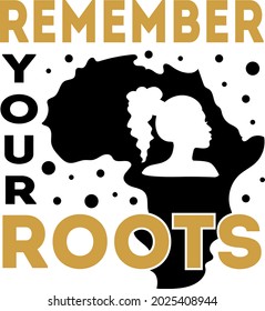 Remember your roots lettering. Woman silhouette and Africa illustration vector