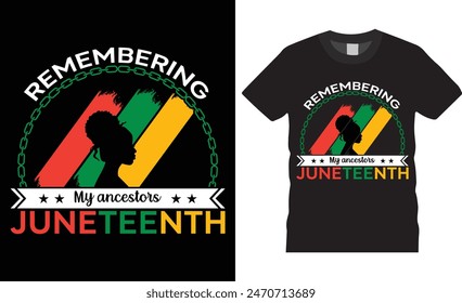 Remembering my ancestors Juneteenth, Juneteenth Day vector t-shirt design. Juneteenth Day t-shirt design with motivational quote. T shirt design template, vector design and any print, clothes poster.