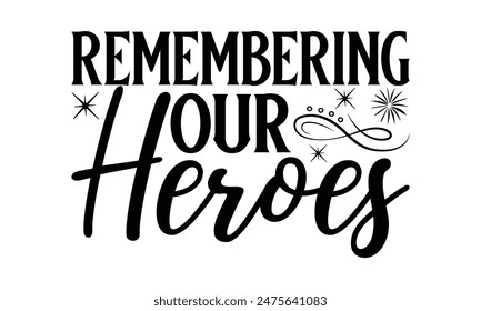  Remembering Our Heroes. Lettering design for greeting banners, Mouse Pads, Prints, Cards and Posters, Mugs, Notebooks