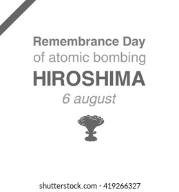 Remembrance Day Of Atomic Bombing Hiroshima. 6 August. Nuclear Explosion Sign.