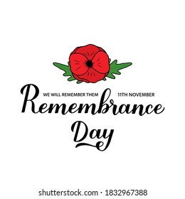 Remembrance Day calligraphy hand lettering with Red poppy flower isolated on white. Holiday on November 11. Vector template for greeting card, typography poster, banner, flyer, sticker, etc.