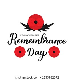 Remembrance Day calligraphy hand lettering with Red poppy flower isolated on white. Holiday on November 11. Vector template for greeting card, typography poster, banner, flyer, sticker, etc.
