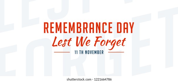 Remembrance day concept. Lest we forget. Remembrance day typography.