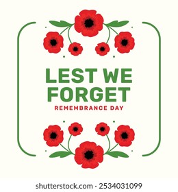 Remembrance Day Design Lest We Forget With Flower Illustration