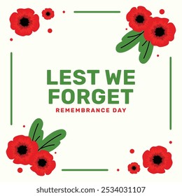 Remembrance Day Design Lest We Forget With Flower Illustration