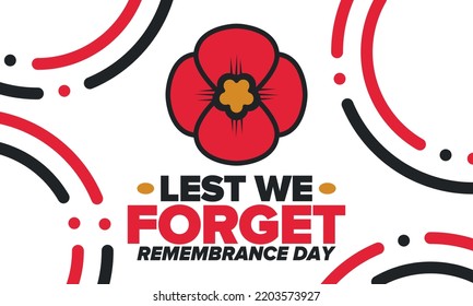 Remembrance Day. Lest we Forget. Remembrance poppy. Poppy day. Memorial day observed in Commonwealth member states to honour armed forces members who have died in the line of duty. Red poppy. Vector