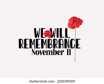 Remembrance day lest we forget. realistic red poppy flower international symbol of peace	