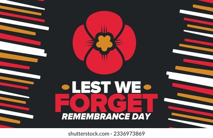 Remembrance Day. Lest we Forget. Remembrance poppy. Poppy day. Memorial day observed in Commonwealth member states to honour armed forces members who have died in the line of duty. Red poppy. Vector