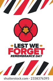 Remembrance Day. Lest we Forget. Remembrance poppy. Poppy day. Memorial day observed in Commonwealth member states to honour armed forces members who have died in the line of duty. Red poppy. Vector