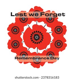 Remembrance Day - Lest we forget. Red Poppys - Remembrance Day, also known as Armistice Day is a solemn commemorative occasion
