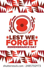 Remembrance Day. Lest we Forget. Remembrance poppy. Poppy day. Memorial day observed in Commonwealth member states to honour armed forces members who have died in the line of duty. Red poppy. Vector