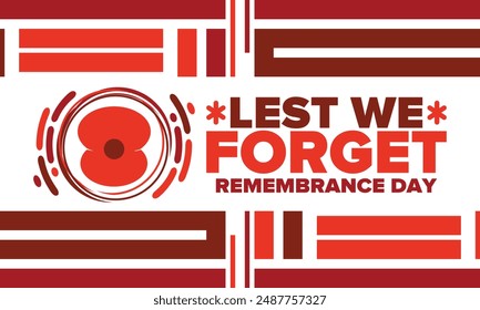 Remembrance Day. Lest we Forget. Remembrance poppy. Poppy day. Memorial day observed in Commonwealth member states to honour armed forces members who have died in the line of duty. Red poppy. Vector