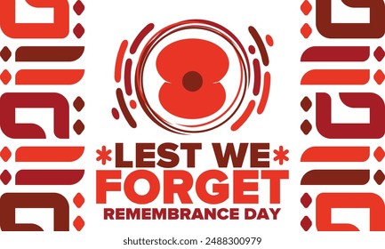 Remembrance Day. Lest we Forget. Remembrance poppy. Poppy day. Memorial day observed in Commonwealth member states to honour armed forces members who have died in the line of duty. Red poppy. Vector