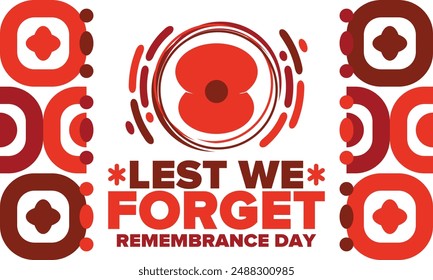 Remembrance Day. Lest we Forget. Remembrance poppy. Poppy day. Memorial day observed in Commonwealth member states to honour armed forces members who have died in the line of duty. Red poppy. Vector