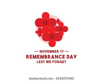 Remembrance Day. Lest We Forget. November 11. White background. Flowers. Eps 10.