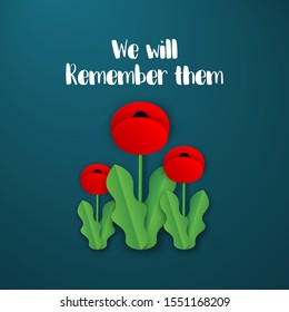 Remembrance Day memorial poster. Paper cut Red Poppy flower - international symbol of peace. We Will Remember them lettering. 11th November date text. Craft origami print style. Vector EPS10 file