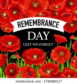 Remembrance Day November 11 poppies. Lest we forget greeting card with poppy flowers vector design. Commonwealth armistice freedom and veterans commemoration memorial day