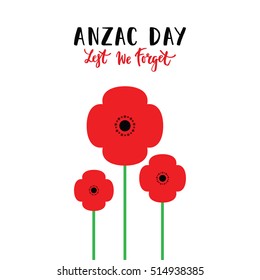 Remembrance Day poppies isolated.
Remembrance Day poppy card. Anzac day lettering.
Remembrance day New Zealand. Remembrance day Australia.
Vector Illustration poppy flower.
Lest we forget card.