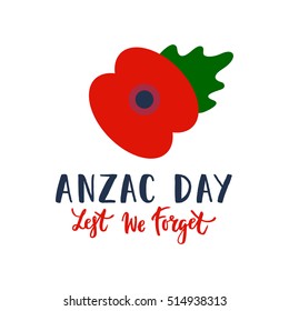 Remembrance Day poppy on white background.
Remembrance Day poppy card.
Anzac day Australia. Anzac day New Zealand.
Vector Illustration poppy flower.
Lest we forget card, Anzac day lettering.