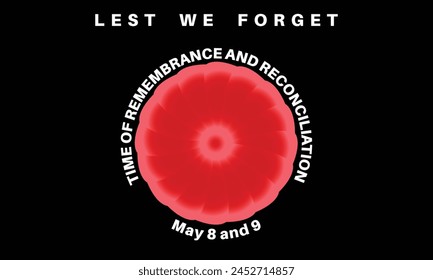 Remembrance day. Time of remembrance and reconciliation. Lest we forget.