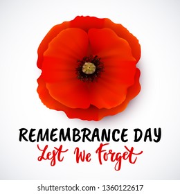 Remembrance day vector card with bright red Poppy flower. Lest we forget hand written lettering.