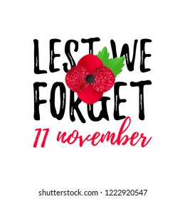 Remembrance Day vector poster. Realistic Red Poppy flower - international symbol of peace. Lest We Forget text. 11th November date. Vector Illustration EPS 10 file.