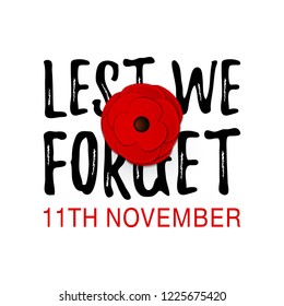 Remembrance Day vector poster. Realistic Red Poppy flower - international symbol of peace. Lest We Forget text. 11th November date. Vector Illustration EPS 10 file.
