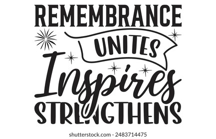  Remembrance Unites Inspires Strengthens Lettering design for greeting banners, Mouse Pads, Prints, Cards and Posters, Mugs, Notebooks