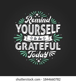 Remind yourself to be grateful today, typography design.