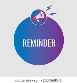 reminder button, banner, label, template for website. reminder text with colorful megaphone icon
