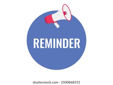 reminder button, banner, label, template for website. reminder text with colorful megaphone icon
