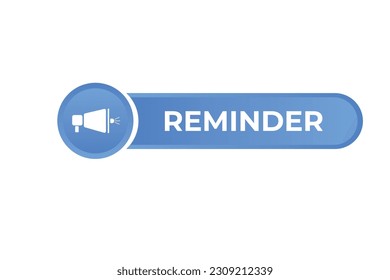 Reminder Button. Speech Bubble, Banner Label Reminder
