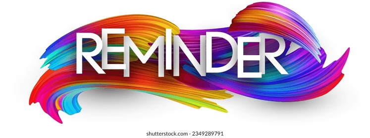 Reminder paper word sign with colorful spectrum paint brush strokes over white. Vector illustration.