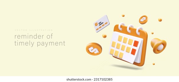 Reminder to pay by credit card, cash. Timely payment planning. Reminder app. Avoiding late payment penalties. 3D calendar, bell, coins. Advertising vector poster