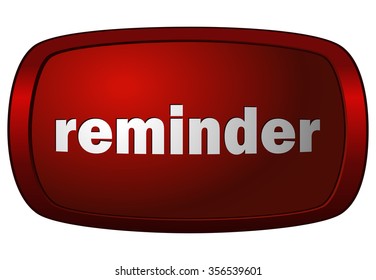 Reminder Red Glossy Plate Tag, Vector Illustration. 