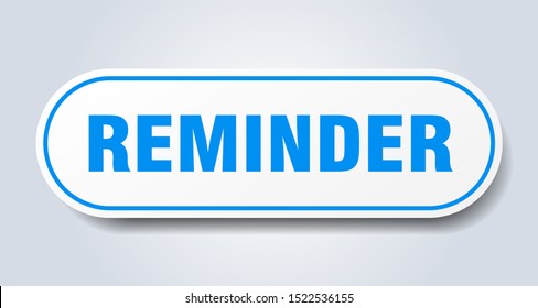 Reminder Sign. Reminder Rounded Blue Peeler