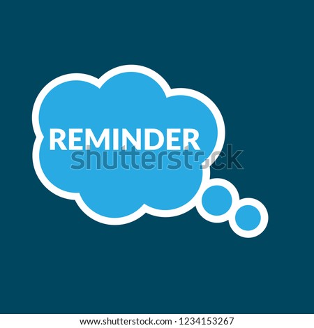 Reminder sign,label. Reminder  speech bubble. Reminder  tag sign,banner