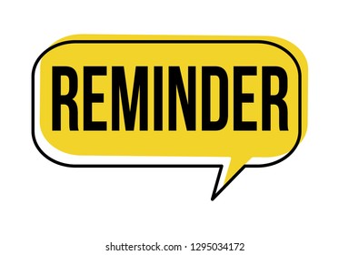 Reminder speech bubble on white background, vector illustration