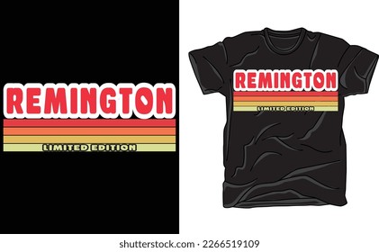 
REMINGTON Name Personalized Funny, Retro Vintage Birthday T-Shir