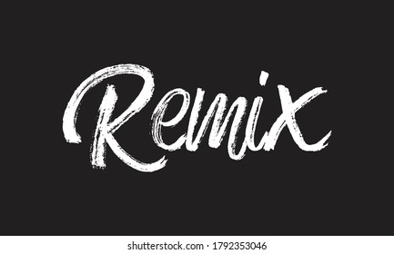 remix Chalk white text lettering retro typography and Calligraphy phrase isolated on the Black background  