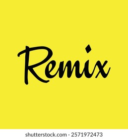 remix text for T-shirt and other use on yellow background.