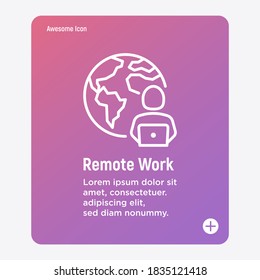 Remote Work Thin Line Icon. Man With Laptop And Globe Behind. Work From Anywhere. Vector Illustration.