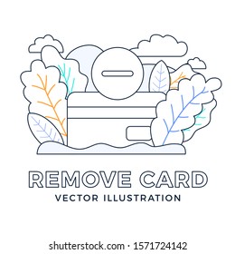 Remove Credit Card Vector stock illustration isolated on a white background. Bank account closing concept. Termination of the contract. Removing a bank credit card