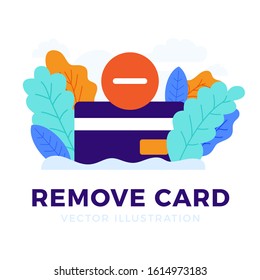 Remove Credit Card Vector stock illustration isolated on a white background. Bank account closing concept. Termination of the contract. Removing a bank credit card.