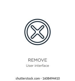 Remove icon. Thin linear remove outline icon isolated on white background from user interface collection. Line vector sign, symbol for web and mobile