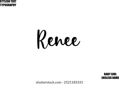 Renee Female name - in Stylish Lettering Cursive Typography Text