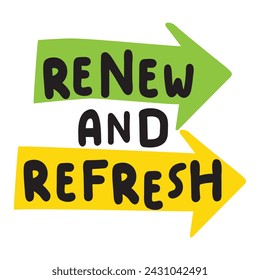 Renew and refresh. Handwriting phrase. Vector hand drawn illustration on white background.