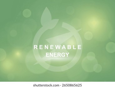 Renewable Energy Green bokeh Background. Renewable energy with translucent leaves, circular elements and bokeh effects creating eco-friendly sustainable design atmosphere. Vector illustration